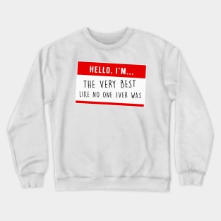 I'm the Very Best... Crewneck Sweatshirt